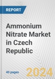 Ammonium Nitrate Market in Czech Republic: 2017-2023 Review and Forecast to 2027- Product Image