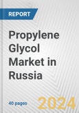Propylene Glycol Market in Russia: 2017-2023 Review and Forecast to 2027- Product Image