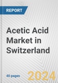 Acetic Acid Market in Switzerland: 2017-2023 Review and Forecast to 2027- Product Image