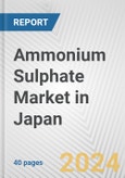 Ammonium Sulphate Market in Japan: 2017-2023 Review and Forecast to 2027- Product Image