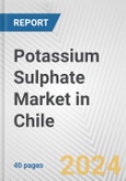 Potassium Sulphate Market in Chile: 2017-2023 Review and Forecast to 2027- Product Image