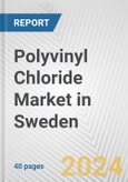 Polyvinyl Chloride Market in Sweden: 2017-2023 Review and Forecast to 2027- Product Image