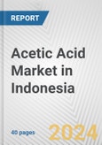 Acetic Acid Market in Indonesia: 2017-2023 Review and Forecast to 2027- Product Image