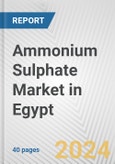 Ammonium Sulphate Market in Egypt: 2017-2023 Review and Forecast to 2027- Product Image