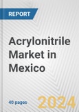 Acrylonitrile Market in Mexico: 2017-2023 Review and Forecast to 2027- Product Image