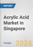 Acrylic Acid Market in Singapore: 2017-2023 Review and Forecast to 2027- Product Image
