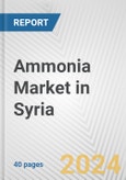 Ammonia Market in Syria: 2017-2023 Review and Forecast to 2027- Product Image