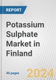 Potassium Sulphate Market in Finland: 2017-2023 Review and Forecast to 2027- Product Image