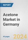 Acetone Market in Germany: 2017-2023 Review and Forecast to 2027- Product Image