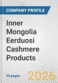 Inner Mongolia Eerduosi Cashmere Products Fundamental Company Report Including Financial, SWOT, Competitors and Industry Analysis- Product Image