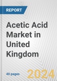 Acetic Acid Market in United Kingdom: 2017-2023 Review and Forecast to 2027- Product Image