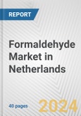Formaldehyde Market in Netherlands: 2017-2023 Review and Forecast to 2027- Product Image