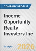 Income Opportunity Realty Investors Inc. Fundamental Company Report Including Financial, SWOT, Competitors and Industry Analysis- Product Image