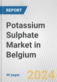 Potassium Sulphate Market in Belgium: 2017-2023 Review and Forecast to 2027- Product Image