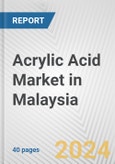 Acrylic Acid Market in Malaysia: 2017-2023 Review and Forecast to 2027- Product Image