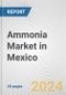 Ammonia Market in Mexico: 2017-2023 Review and Forecast to 2027 - Product Image