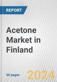Acetone Market in Finland: 2017-2023 Review and Forecast to 2027- Product Image