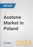 Acetone Market in Poland: 2017-2023 Review and Forecast to 2027- Product Image