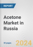 Acetone Market in Russia: 2017-2023 Review and Forecast to 2027- Product Image