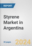 Styrene Market in Argentina: 2017-2023 Review and Forecast to 2027- Product Image
