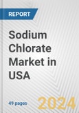 Sodium Chlorate Market in USA: 2017-2023 Review and Forecast to 2027- Product Image