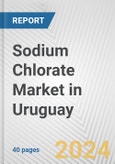 Sodium Chlorate Market in Uruguay: 2017-2023 Review and Forecast to 2027- Product Image