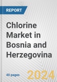 Chlorine Market in Bosnia and Herzegovina: 2017-2023 Review and Forecast to 2027- Product Image