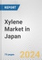 Xylene Market in Japan: Business Report 2024 - Product Image