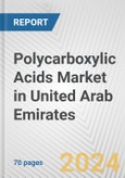 Polycarboxylic Acids Market in United Arab Emirates: Business Report 2024- Product Image