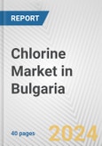 Chlorine Market in Bulgaria: 2017-2023 Review and Forecast to 2027- Product Image