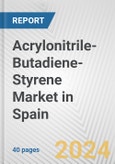 Acrylonitrile-Butadiene-Styrene Market in Spain: 2017-2023 Review and Forecast to 2027- Product Image