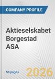 Aktieselskabet Borgestad ASA Fundamental Company Report Including Financial, SWOT, Competitors and Industry Analysis- Product Image