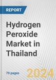 Hydrogen Peroxide Market in Thailand: Business Report 2024- Product Image