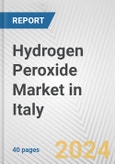 Hydrogen Peroxide Market in Italy: 2017-2023 Review and Forecast to 2027- Product Image