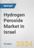 Hydrogen Peroxide Market in Israel: 2017-2023 Review and Forecast to 2027- Product Image