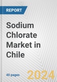 Sodium Chlorate Market in Chile: 2017-2023 Review and Forecast to 2027- Product Image