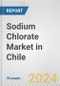 Sodium Chlorate Market in Chile: 2017-2023 Review and Forecast to 2027 - Product Image