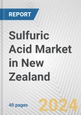 Sulfuric Acid Market in New Zealand: 2017-2023 Review and Forecast to 2027- Product Image