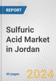 Sulfuric Acid Market in Jordan: 2017-2023 Review and Forecast to 2027- Product Image