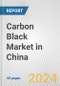 Carbon Black Market in China: 2017-2023 Review and Forecast to 2027 - Product Image