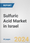 Sulfuric Acid Market in Israel: 2017-2023 Review and Forecast to 2027- Product Image