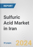 Sulfuric Acid Market in Iran: 2017-2023 Review and Forecast to 2027- Product Image