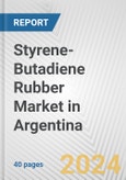 Styrene-Butadiene Rubber Market in Argentina: 2017-2023 Review and Forecast to 2027- Product Image