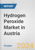 Hydrogen Peroxide Market in Austria: 2017-2023 Review and Forecast to 2027- Product Image