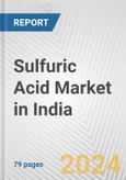 Sulfuric Acid Market in India: 2017-2023 Review and Forecast to 2027- Product Image