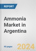 Ammonia Market in Argentina: 2017-2023 Review and Forecast to 2027- Product Image