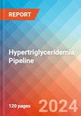 Hypertriglyceridemia - Pipeline Insight, 2024- Product Image