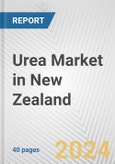 Urea Market in New Zealand: 2017-2023 Review and Forecast to 2027- Product Image