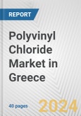 Polyvinyl Chloride Market in Greece: 2017-2023 Review and Forecast to 2027- Product Image