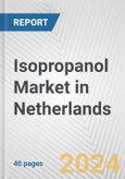 Isopropanol Market in Netherlands: 2017-2023 Review and Forecast to 2027- Product Image